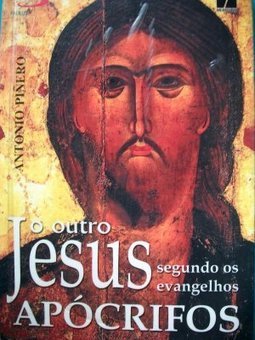 O Outro Jesus: Segundo os Evangelhos Apócrifos