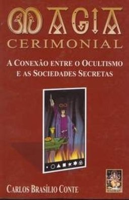 Magia Cerimonial: a Conexão Entre o Ocultismo e as Sociedades Secretas