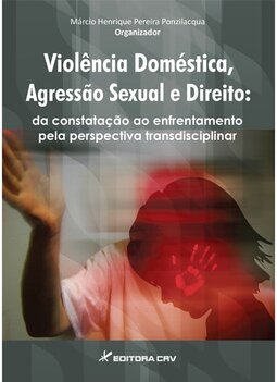 Violência doméstica, agressão sexual e direito: olhares e práticas transdisciplinares