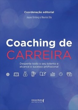 Coaching de carreira: desperte todo o seu talento e alcance o sucesso profissional