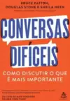 Conversas Difíceis: Como Discutir o Que É Mais Importante