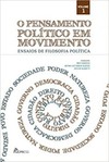 O pensamento político em movimento: ensaios de filosofia política