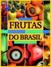 Frutas, cores e sabores do Brasil