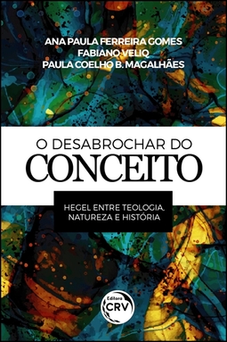 O desabrochar do conceito: Hegel entre teologia, natureza e história