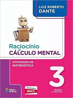 Raciocínio e cálculo mental - Atividades de matemática - 3º Ano