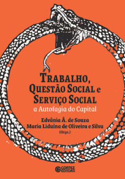 Trabalho, questão social e serviço social: a autofagia do capital