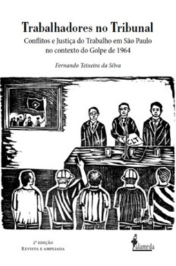 Trabalhadores no tribunal: conflitos e justiça do trabalho em São Paulo no contexto do Golpe de 1964
