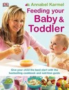 Feeding Your Baby and Toddler: 200 Easy, Healthy, and Nutritious Recipes