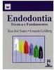Endodontia: Técnica e Fundamentos