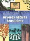 PE DE QUE, UM?: ARVORES NATIVAS BRASILEIRAS