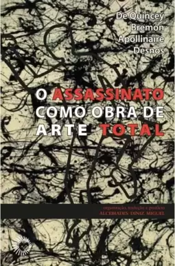 Assassinato Como Obra de Arte Total
