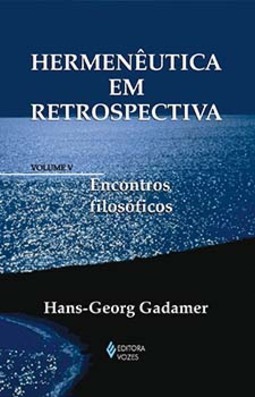 Hermenêutica em retrospectiva: encontros filosóficos