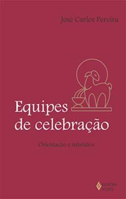 Equipes de celebração: orientações e subsídios