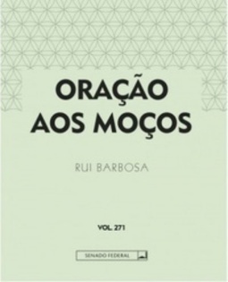 Oração aos moços (Edições do Senado Federal #271)