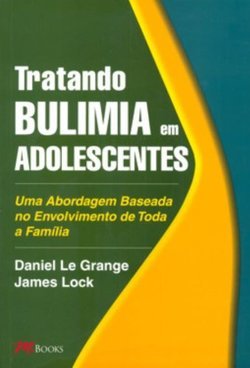 Tratando Bulimia em Adolescentes: Uma Abordagem Baseada no Envolviment