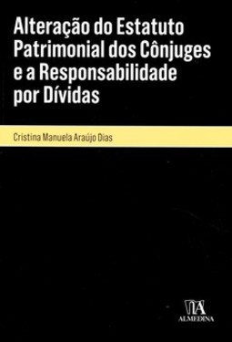 Alteração do estatuto patrimonial dos cônjuges e a responsabilidade por dívidas