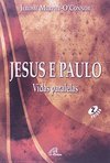 Jesus e Paulo : Vidas Paralelas