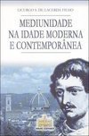 Mediunidade na Idade Moderna e Contemporânea - vol. 2