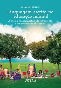 Linguagem escrita na educação infantil: o ensino na perspectiva do letramento e na enunciação discursiva