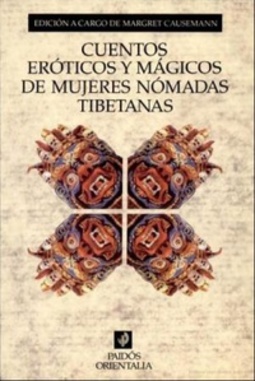 Cuentos Eróticos y Mágicos De Mujeres Nómadas Tibetanas