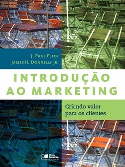 Introdução ao marketing: criando valor para os clientes