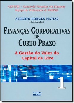 Finanças Corporativas de Curto Prazo - vol. 1