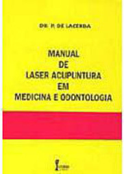 Manual de Laser Acupuntura em Medicina e Odontologia