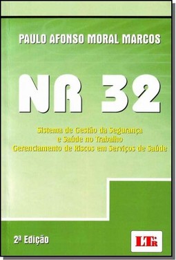 Nr 32: Sistema De Gestao Da Seguranca E Saude No Trabalho, Gerenciamento De Riscos Em Servicos De Saude