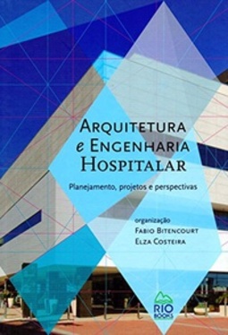 Arquitetura e Engenharia Hospitalar - Planejamento, projetos e perspectivas