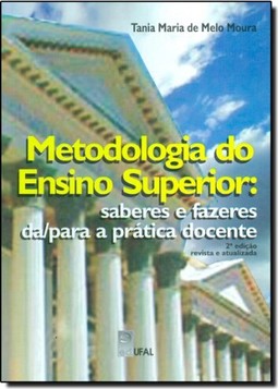 Metodologia do Ensino Superior: Saberes e Fazeres da Para a Prática Docente