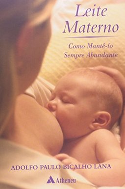 Leite materno: como mantê-lo sempre abundante