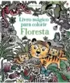 Floresta: Livro Mágico para Colorir