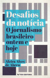 Desafios da notícia: o jornalismo brasileiro ontem e hoje