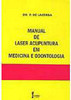 Manual de Laser Acupuntura em Medicina e Odontologia