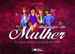 Almanaque da mulher: o universo feminino nos anos 80, 90 e 2000