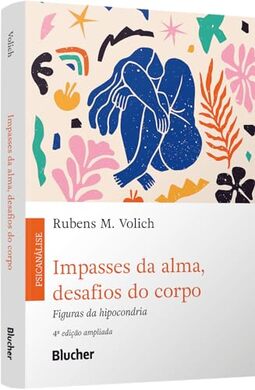 Impasses da Alma, Desafios do Corpo: Figuras da Hipocondria