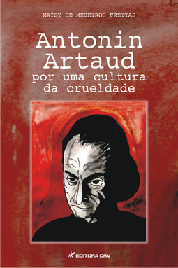 Antonin Artaud: por uma cultura de crueldade