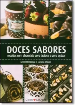 Doces Sabores: Receitas Com Chocolate Zero Lactose E Zero Acucar