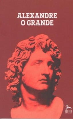 Alexandre, O Grande (Essencial Conquistadores)