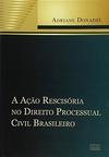 A Ação Rescisória no Direito Processual Civil Brasileiro