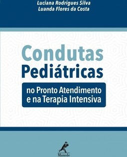 Condutas pediátricas: no pronto atendimento e na terapia intensiva