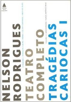 Teatro Completo de Nelson Rodrigues: Tragédias Cariocas I - Vol. 3