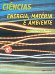 Ciências: Energia, Matéria e Ambiente - 8 série - 1 grau