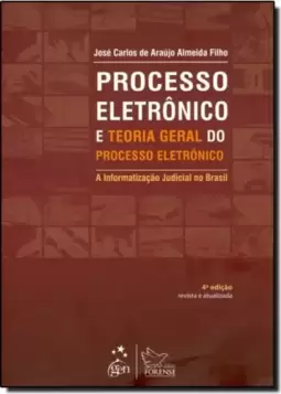 Processo Eletronico E Teoria Geral Do Processo Eletronico