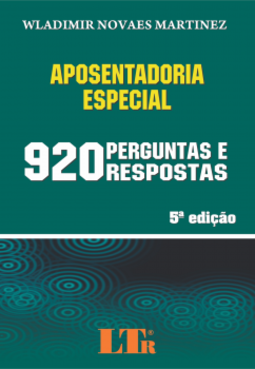 Aposentadoria especial: 920 perguntas e respostas