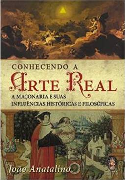 Conhecimento a Arte Real: a Maçonaria e Suas Influências...