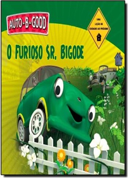 Furioso Sr. Bigode - Coleção Auto-B-Good, O