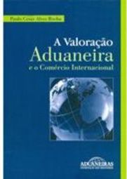 Valoração Aduaneira e o Comércio Internacional