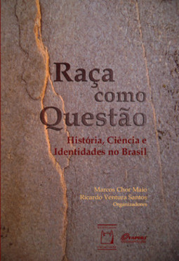 Raça como questão: história, ciência e identidades no Brasil