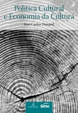 POLITICA CULTURAL E ECONOMIA DA CULTURA